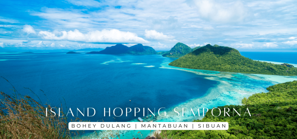 Island Hopping Semporna Adventure - Bohey Dulang + Mantabuan + Sibuan.